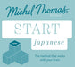 Start Japanese New Edition (Learn Japanese with the Michel Thomas Method): Beginner Japanese Audio Taster Course (Michel Thomas Series