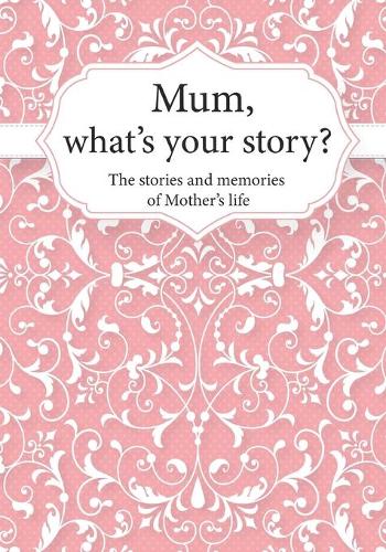Mum, What's Your Story?