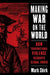 Making War on the World