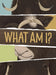 What Am I?