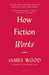 How Fiction Works