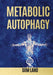 Metabolic Autophagy