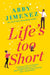 Life's Too Short