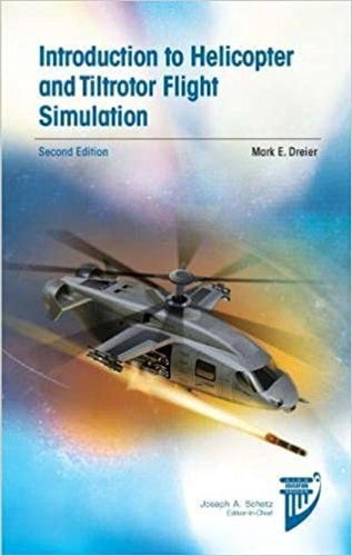 Introduction to Helicopter and Tiltrotor Flight Simulation (AIAA Education Series
