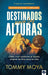 Destinados para las alturas - REV / Destined for The Heights - REV: Cómo vivir c onforme al diseño original de Dios para tu vida
