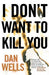 I Don't Want to Kill You
