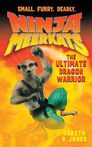 Ninja Meerkats (#7) the Ultimate Dragon Warrior