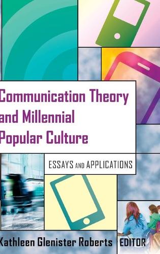 Communication Theory and Millennial Popular Culture
