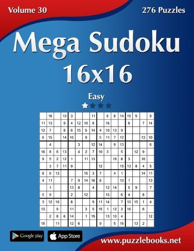 Mega Sudoku 16x16 - Easy - Volume 30 - 276 Puzzles