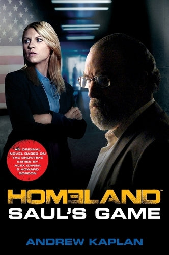 Homeland: Saul's Game: A Homeland Novel: 2 (Homeland Novels
