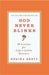 God Never Blinks