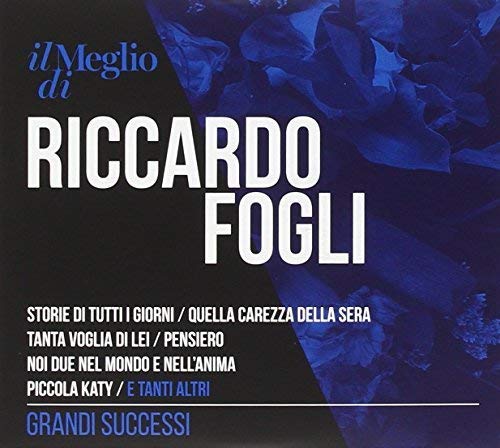 Il Meglio Di Riccardo Fogli: Grandi Successi