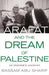 Arafat and the Dream of Palestine