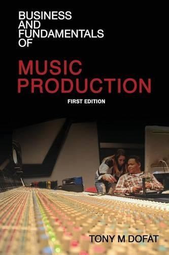 Business and Fundamentals of Music Production