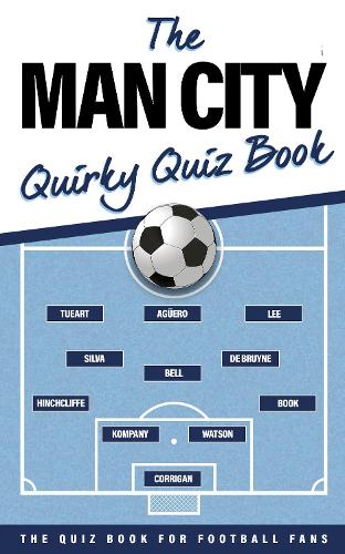 The Man City Quirky Quiz Book