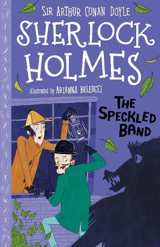 Sherlock Holmes: The Speckled Band (Easy Classics): 5 (The Sherlock Holmes Children's Collection: Shadows, Secrets and Stolen Treasure (Easy Classics