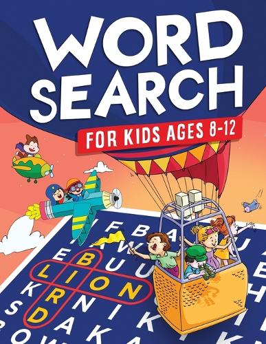 Word Search for Kids Ages 8-12: Awesome Fun Word Search Puzzles With Answers in the End - Sight Words | Improve Spelling, Vocabulary, Reading Skills ... (Kids Ages 8, 9, 10, 11, 12 Activity Book