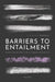 Barriers to Entailment
