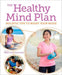 The Healthy Mind Plan: Holistic Tips to Boost Your Mood (Arcturus Mind & Body
