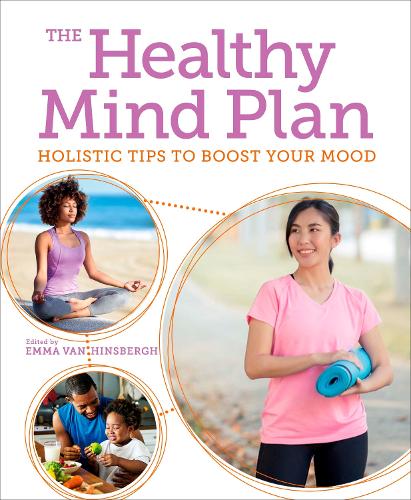 The Healthy Mind Plan: Holistic Tips to Boost Your Mood (Arcturus Mind & Body
