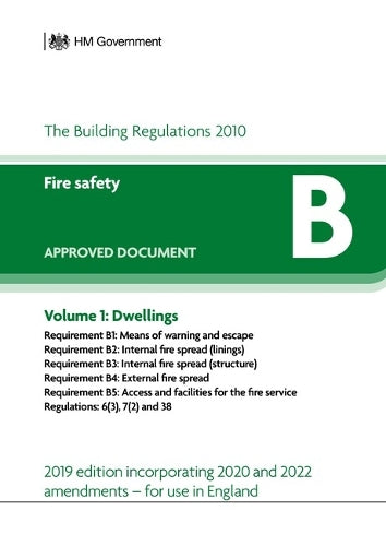 Approved Document B: Fire safety – Volume 1: Dwellings (2019 edition incorporating 2020 and 2022 amendments