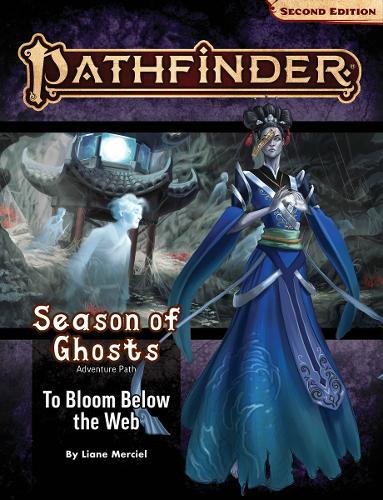 Pathfinder Adventure Path: To Bloom Below the Web (Season of Ghosts 4 of 4) (P2