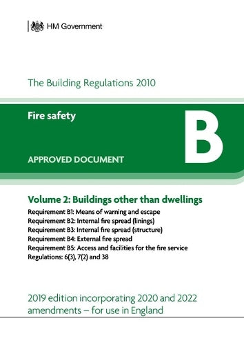 Approved Document B: Fire safety – Volume 2: Buildings other than dwellings (2019 edition incorporating 2020 and 2022 amendments