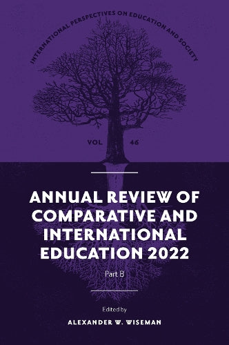 Annual Review of Comparative and International Education 2022: 46 (International Perspectives on Education and Society, V46, Part B