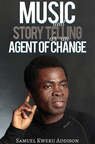 Music and Story Telling as an Agent of Change