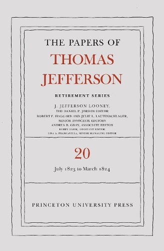 The Papers of Thomas Jefferson, Retirement Series, Volume 20