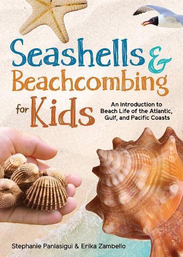Seashells & Beachcombing for Kids: An Introduction to Beach Life of the Atlantic, Gulf, and Pacific Coasts (Simple Introductions to Science