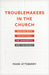 Troublemakers in the Church