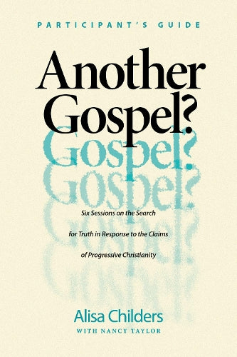 Another Gospel? Participant's Guide