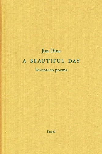 Jim Dine: A Beautiful Day