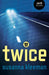 TWICE: A Novel