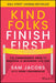 Kind Folks Finish First