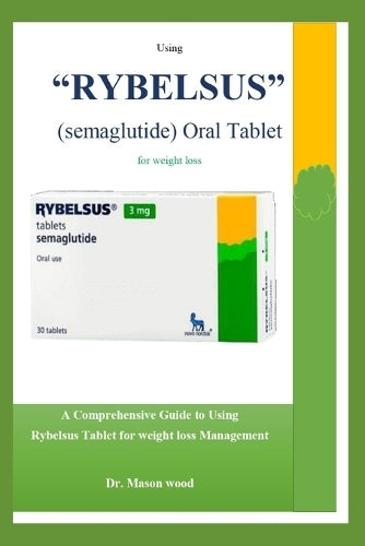 Using "RYBELSUS" (semaglutide) Oral Tablet for weight loss