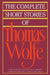 The Complete Short Stories of Thomas Wolfe