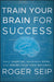 Train Your Brain For Success