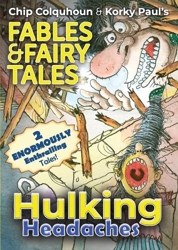 Hulking Headaches (3) (Chip Colquhoun & Korky Paul's Fables & Fairy Tales