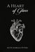A Heart of Glass