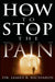 How to Stop the Pain