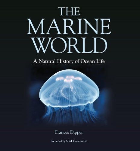 The Marine World - A Natural History of Ocean Life: 1 (Wild Nature Press