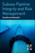 Subsea Pipeline Integrity and Risk Management