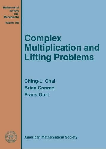 Complex Multiplication and Lifting Problems (Mathematical Surveys and Monographs