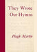 They Wrote Our Hymns