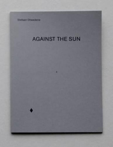 Stefaan Dheedene: Against the Sun