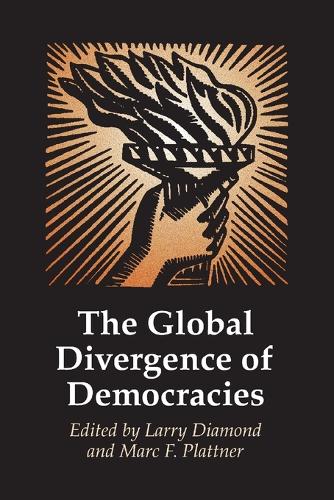 The Global Divergence of Democracies (A Journal of Democracy Book