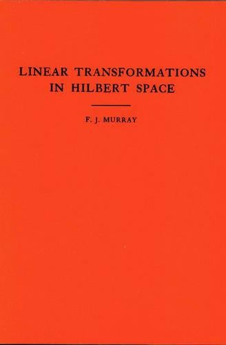 An Introduction to Linear Transformations in Hilbert Space