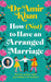 How (Not) to Have an Arranged Marriage